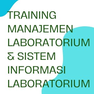 pelatihan MANAJEMEN LABORATORIUM & SISTEM INFORMASI LABORATORIUM di jogja