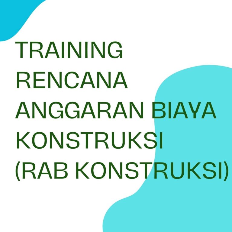 pelatihan RENCANA ANGGARAN BIAYA KONSTRUKSI (RAB KONSTRUKSI) di jogja