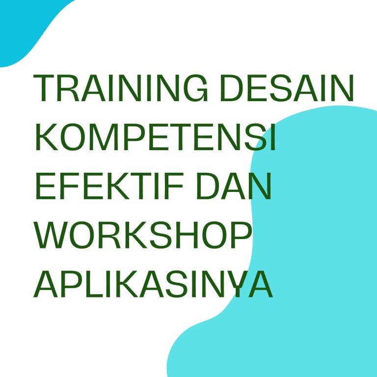 pelatihan DESAIN KOMPETENSI EFEKTIF DAN WORKSHOP APLIKASINYA di jogja