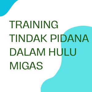 pelatihan TINDAK PIDANA DALAM HULU MIGAS di jogja