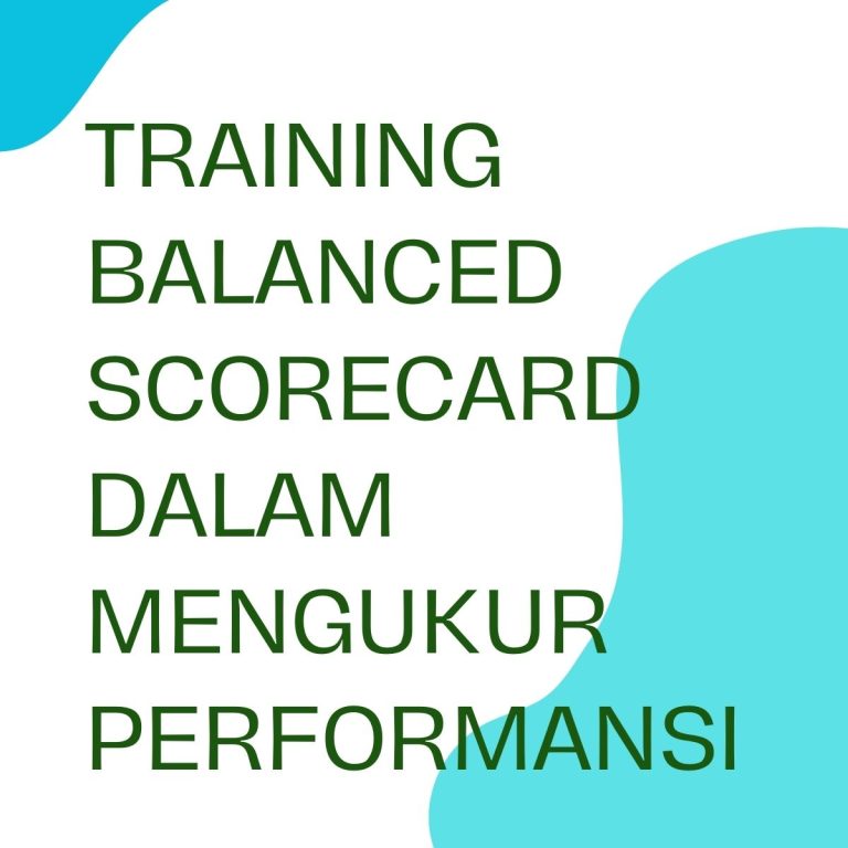 pelatihan BALANCED SCORE CARD DALAM MENGUKUR PERFORMANSI di jogja