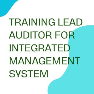 pelatihan LEAD AUDITOR FOR INTEGRATED MANAGEMENT SYSTEM di jogja