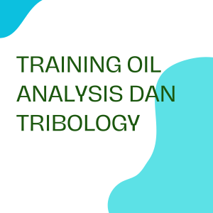 pelatihan OIL ANALYSIS DAN TRIBOLOGY di jogja