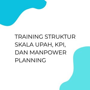 pelatihan STRUKTUR SKALA UPAH, KPI, DAN MANPOWER PLANNING di jogja