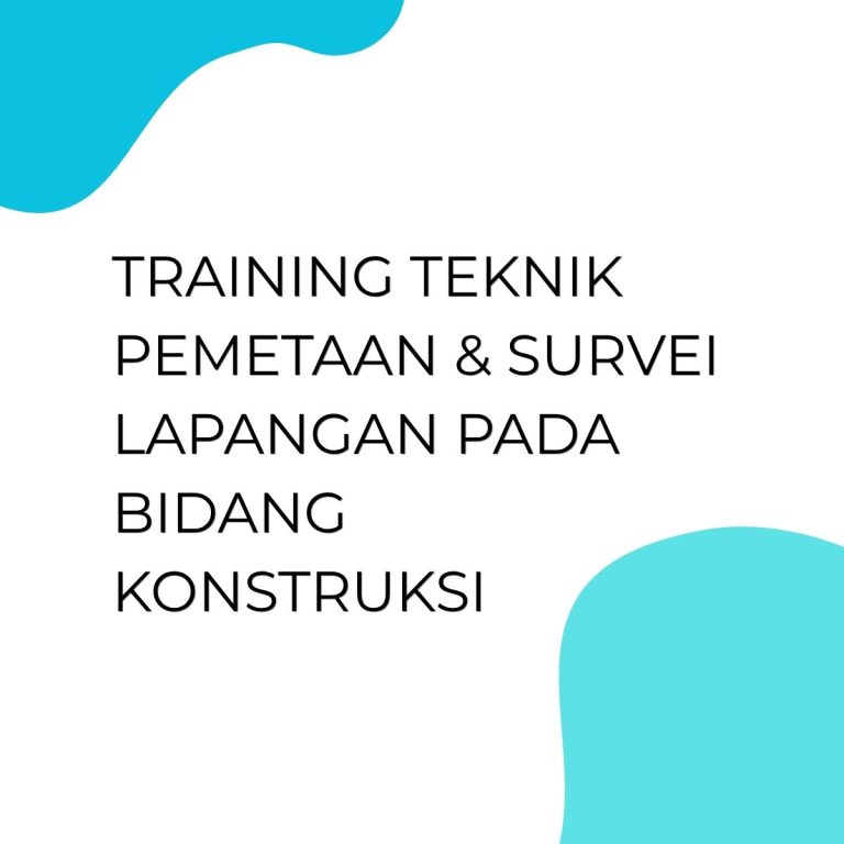 pelatihan TEKNIK PEMETAAN & SURVEI LAPANGAN PADA BIDANG KONSTRUKSI di jogja
