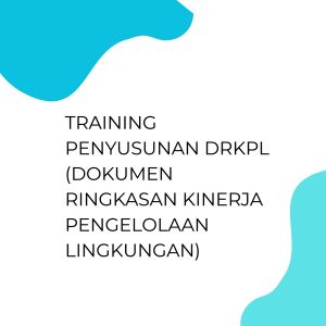 pelatihan Penyusunan DRKPL (Dokumen Ringkasan Kinerja Pengelolaan Lingkungan) di jogja